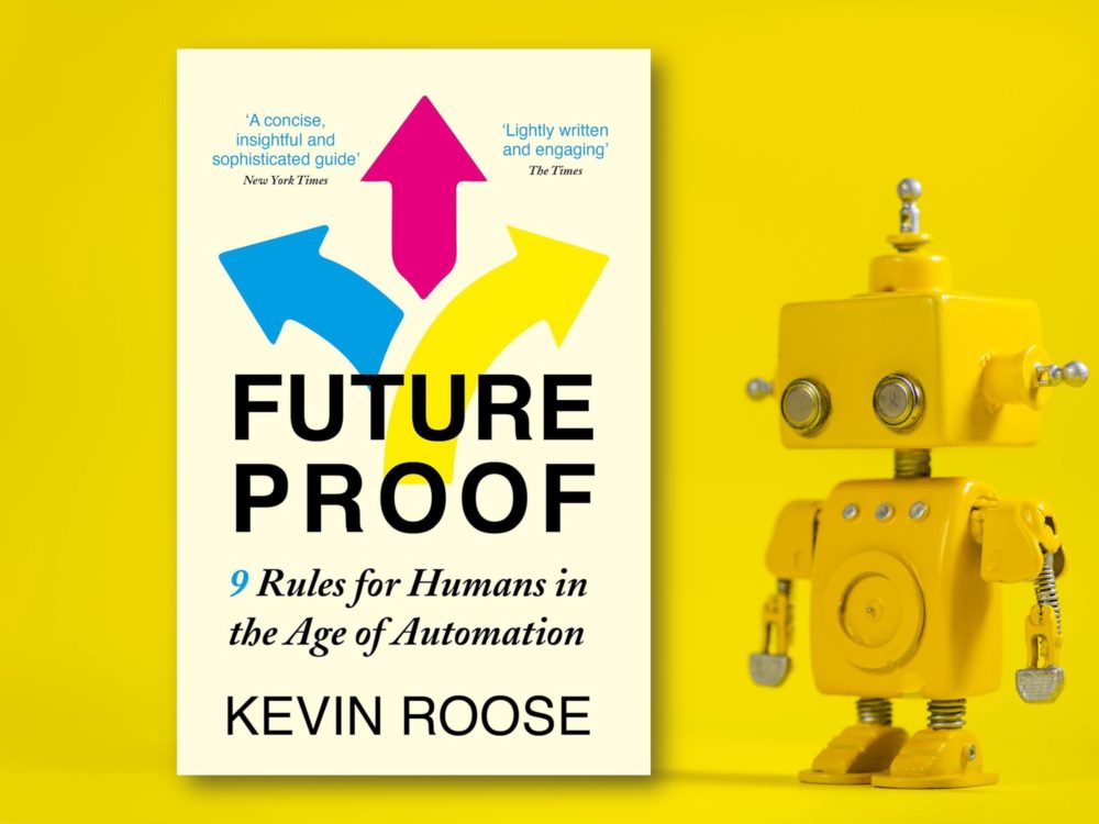 Kevin Roose: Futureproof – 9 Rules for Humans in the Age of Automation