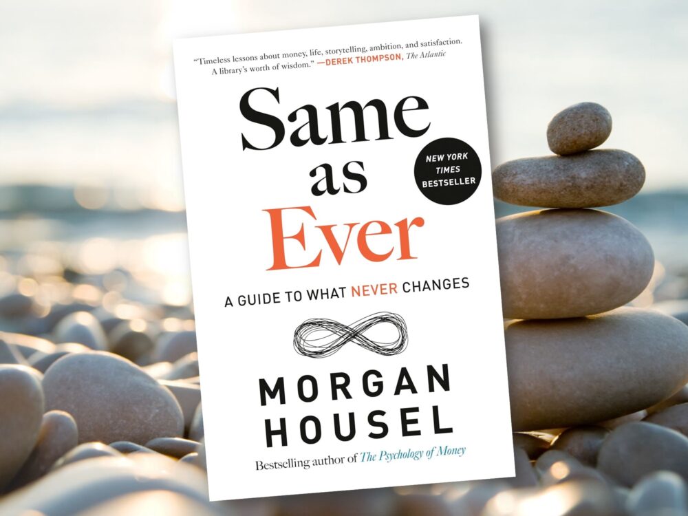 Morgan Housel: Same As Ever