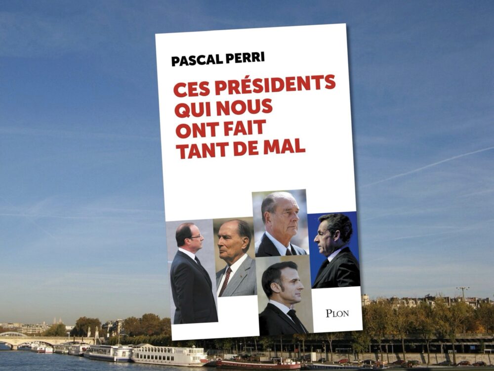 Pascal Perri: Ces présidents qui nous ont fait tant de mal